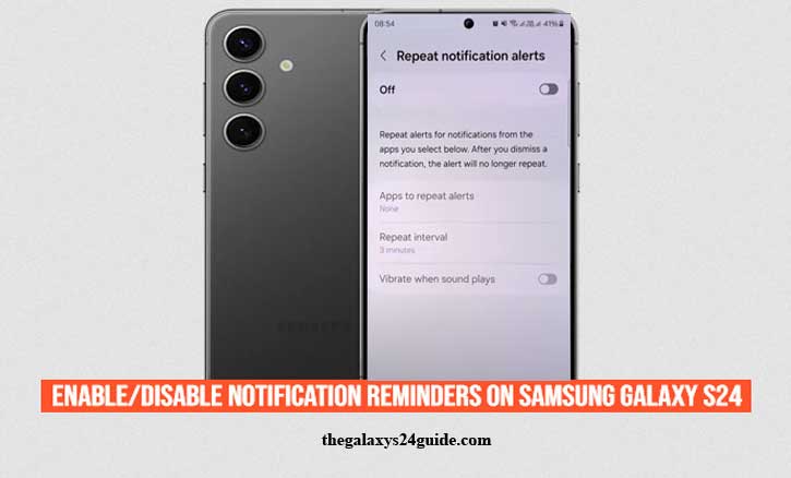 how to enable/disable notification reminders on samsung galaxy s24