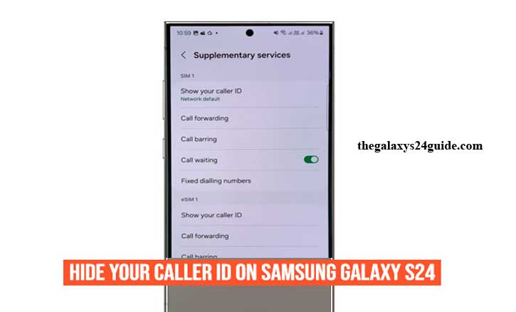 how to hide your caller id on Samsung Galaxy S24