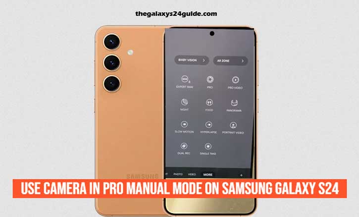how to use camera in pro manual mode on samsung galaxy s24