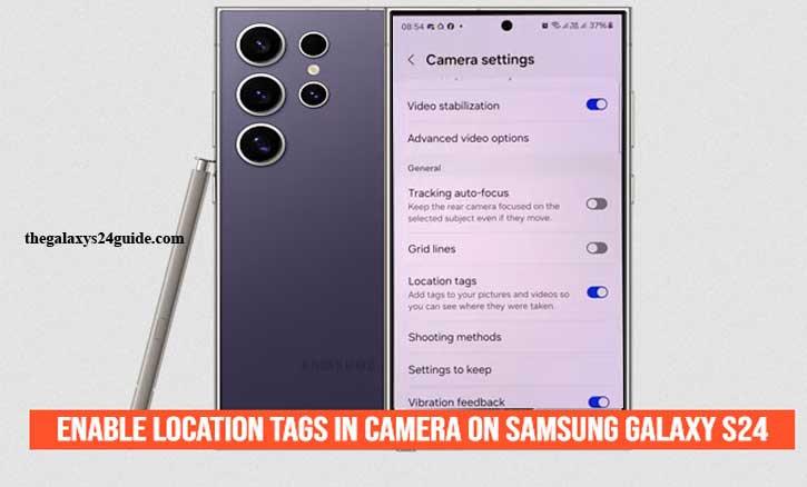 how to enable location tags in camera on samsung galaxy s24