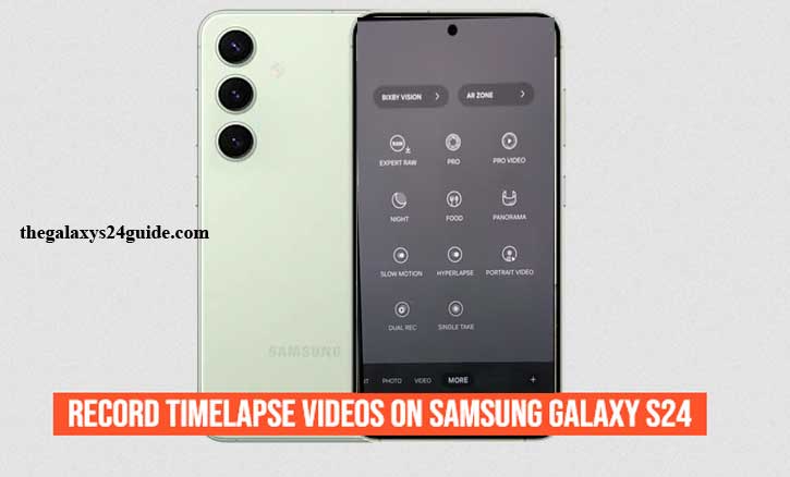 how to record timelapse videos on samsung galaxy s24