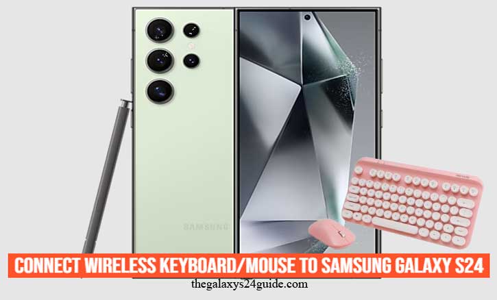 how to connect wireless keyboard/mouse to samsung galaxy s24