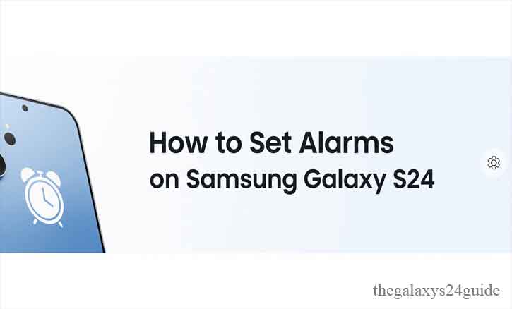 how to set alarms on samsung galaxy s24