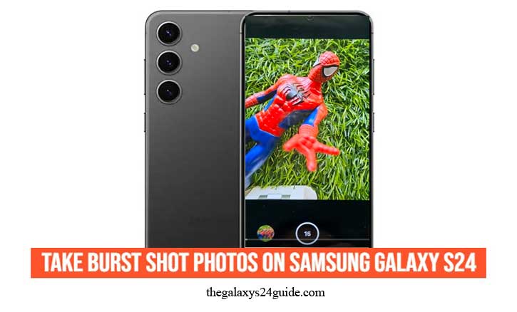 how to take burst shot photos on samsung galaxy s24