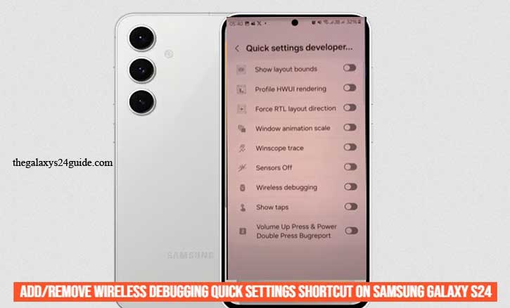 how to add/remove wireless debugging quick settings shortcut on samsung galaxy s24