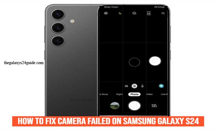 how to fix camera failed on samsung galaxy s24