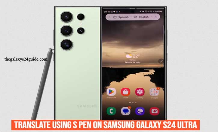 how to translate using s pen on samsung galaxy s24 ultra