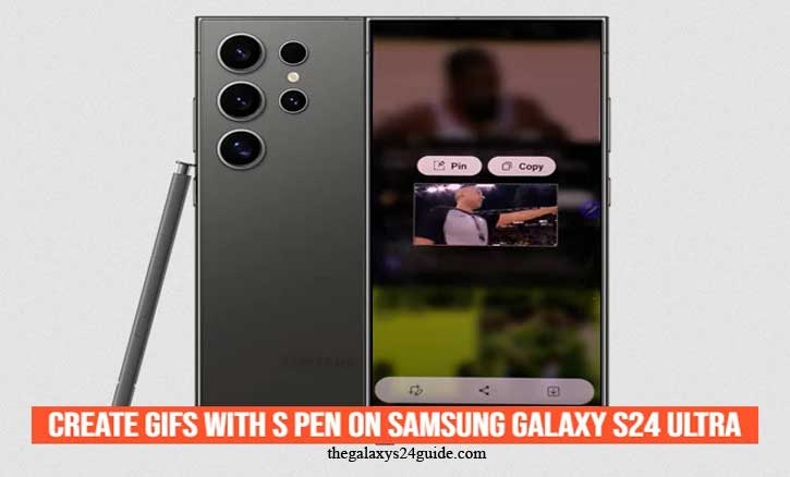 how to create gifs with s pen on samsung galaxy s24 ultra