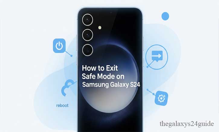 exit safe mode on samsung galaxy s24